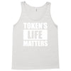 tokens life matters Tank Top