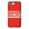 Animals Are Not Ingredients iPhone 8 Plus