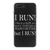 i may be slow but i run iPhone 7 Plus Case