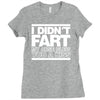 i didn't fart mens funny Ladies Fitted T-Shirt
