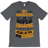 My Daughter Is Super Awesome Her Stepdad T-Shirt