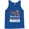 Halloween Kings Are Born In March Tank Top