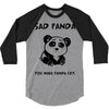 you make me a sad panda 3/4 Sleeve Shirt