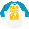 bad guys with big guns 3/4 Sleeve Shirt