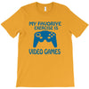 my favorite exercise is video games T-Shirt