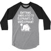 anything unrelated to elephants is irrelephant 3/4 Sleeve Shirt