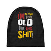 i'm getting too old for this Baby Beanies