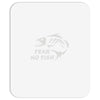 fear no fish Mousepad