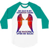 my dad is my angel 3/4 Sleeve Shirt