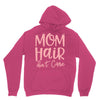 mom hair don't care Unisex Hoodie