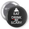 eat drink and be scary Pin-back button