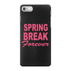 spring break forever iPhone 7 Case
