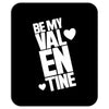 Be my valentine Mousepad