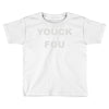 yuck fou Toddler T-shirt