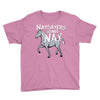 nay sayers gonna nay Youth Tee