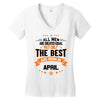 All Men Created Equal But The Best Born In April Women's V-Neck T-Shirt