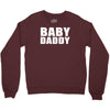 baby daddy t shirt funny daddy fathers day tee father to be family reu Crewneck Sweatshirt