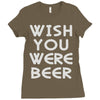 wish you were beer (2) Ladies Fitted T-Shirt