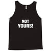 Not Yours Tank Top