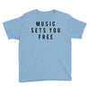 music sets you free Youth Tee
