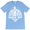 Dance Off Bro! T-Shirt