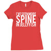 i've seen more spine in jellyfish Ladies Fitted T-Shirt