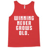 Winning Never Grows Old Tank Top
