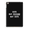 Cute But Psycho But Cute iPad Mini 4
