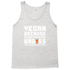 Vegan Because Plant Powered Badass Was Not an Offical Tittle Full Tank Top