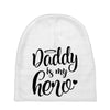 Daddy is my Hero Baby Beanies