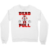dead pull Crewneck Sweatshirt