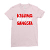 killing our own aint gangsta Ladies Fitted T-Shirt