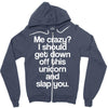 me crazy Zipper Hoodie