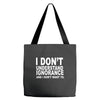 i don't ignorance Tote Bags
