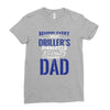 Behind Every Great Driller's Daughters Is A Truly Amazing Dad Ladies Fitted T-Shirt