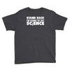 stand back i'm going to try science Youth Tee