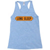 LONG SLEEP Racerback Tank