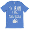 my brain is 90% movie quotes T-Shirt