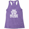 squat because no one raps about little butts Racerback Tank