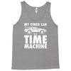 my other car is a time machine Tank Top