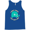 an elephant never cares Tank Top