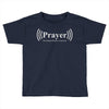prayer the original wireless connection Toddler T-shirt