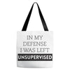 In My Defense I WAs Left Unsupervised Tote Bags