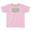 wicked smaht funny (2) Toddler T-shirt