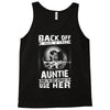 Back Of I Have A Crazy Auntie And I am not Afraid To Use Her Tank Top