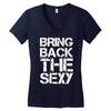 bring back the sexy Women's V-Neck T-Shirt