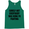Surely Not Everybody Was Kung Fu Fighting Tank Top