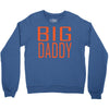 big daddy Crewneck Sweatshirt