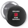 Chillona Pero Chingona Pin-back button