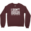 i don't ignorance Crewneck Sweatshirt